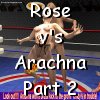 Rose vs Arachia 2