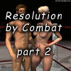 Resolution by Combat, part 2