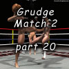 Grudge Match 2, part 20