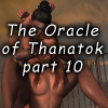 The Oracle of Thanatok, part 10