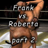 Frank vs. Roberta part 2
