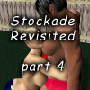Stockade Revisited part 4