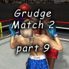 Grudge match 2, part 9