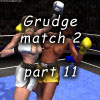 Grudge match 2, part 11