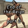 End of the Reign part 2
