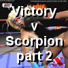 Victory vs Scorpion