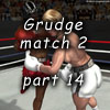 Grudge match 2 part 14